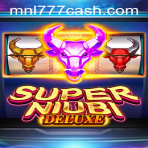 The Exciting World of SuperNiubiDeluxe: A Comprehensive Guide With MNL777